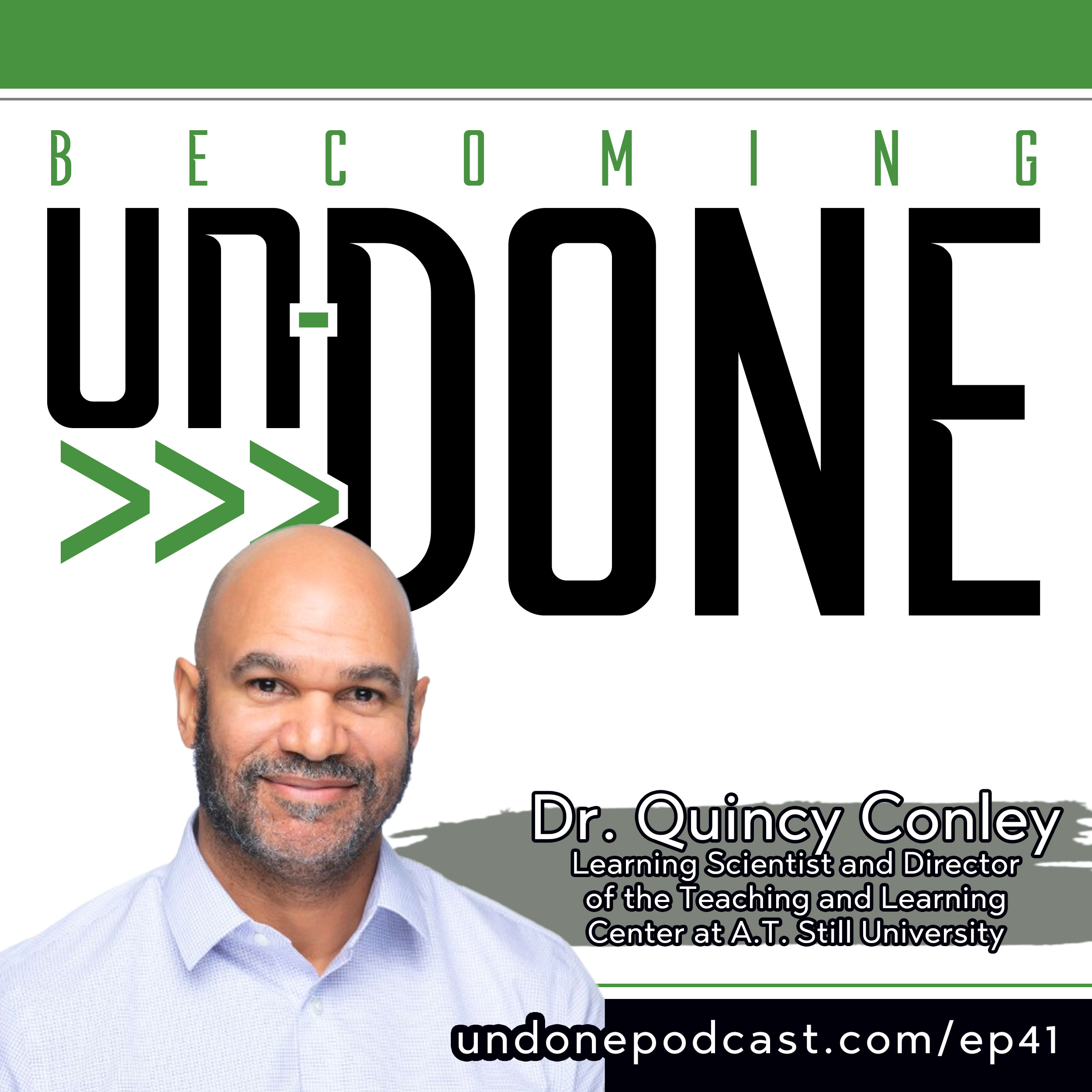 Dr. Quincy Conley on Becoming UnDone